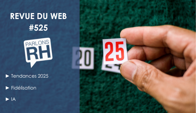 Revue du web #525 : tendances 2025, fidélisation et IA