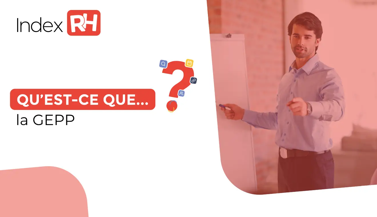 Qu’est-ce que la… GEPP ?
