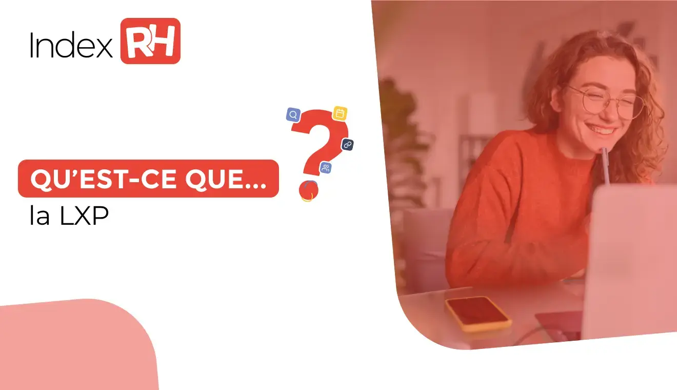 Qu’est qu’une… LXP (Learning experience platform) ?
