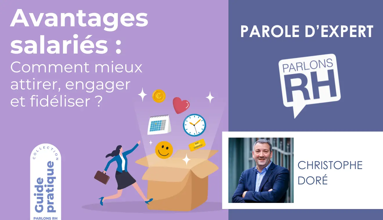 « Les collaborateurs attendent une offre d’avantages flexible, en phase avec leurs besoins réels »