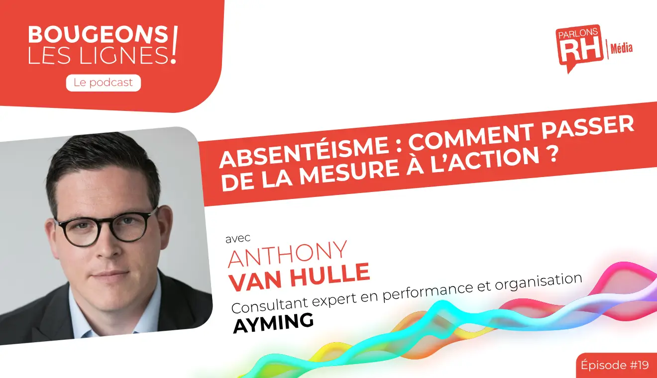 [PODCAST] - Absentéisme, comment passer à l’action ?