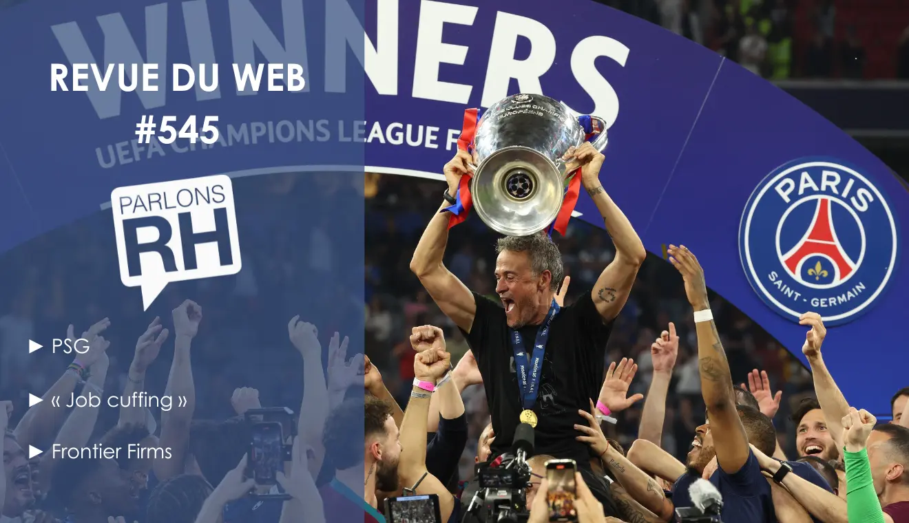 Revue du web #545 : PSG, job cuffing et Frontier Firms