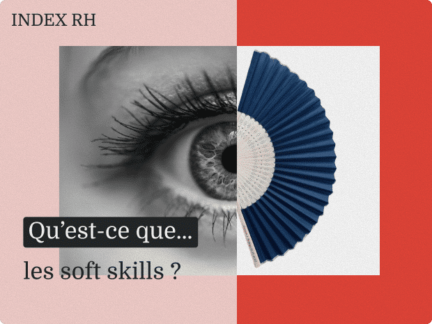 Qu’est-ce que… les soft skills ?