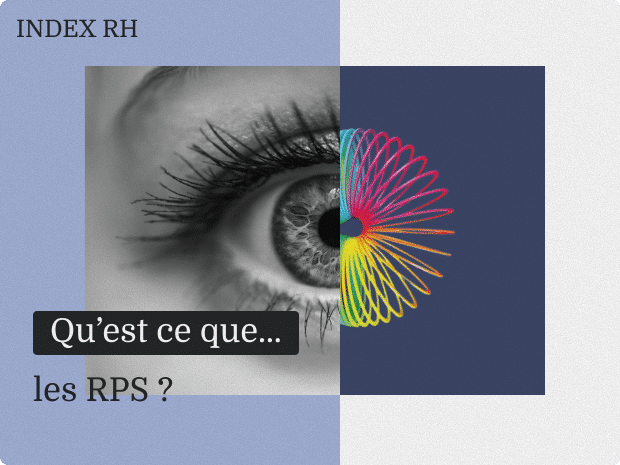 Qu'est-ce que… les RPS ?