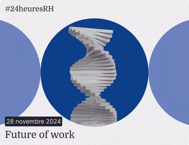 #24heuresRH | Future Of Work
