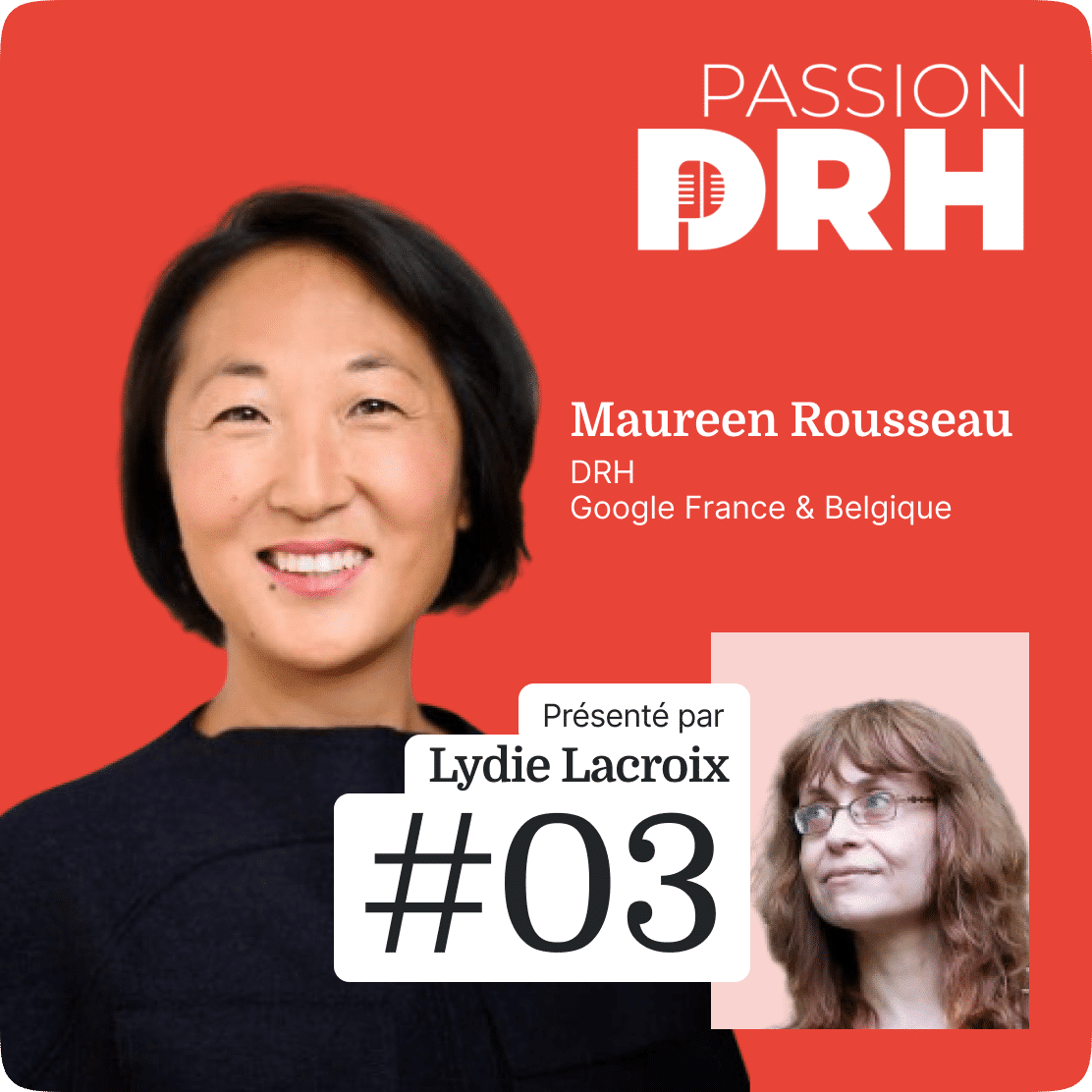 Visuel du podcast PASSION DRH, épisode 3 : Maureen Rousseau, Google France & Belgique