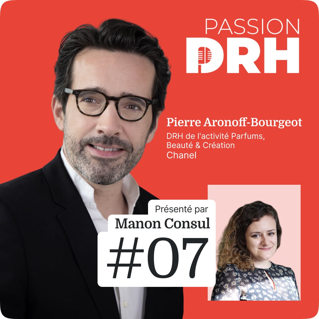 PODCAST | Passion DRH, saison 2, épisode 7 : Pierre Aronoff-Bourgeot, DRH de l'activité Parfums, Beauté & Création chez Chanel