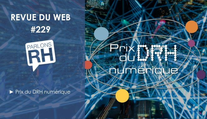 Revue du web #229 : prix du DRH numérique 2018