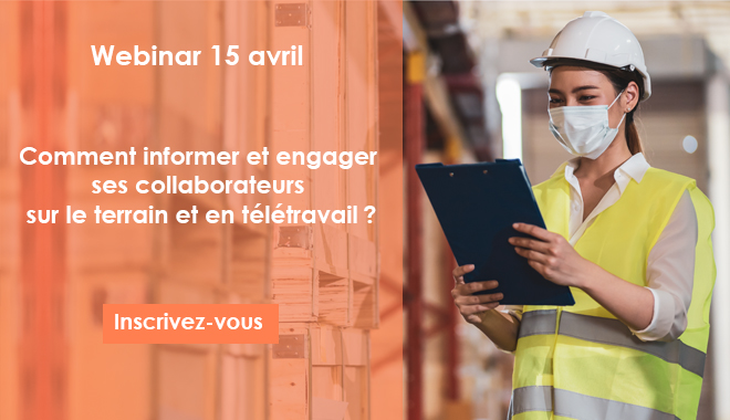 [WEBINAR] Comment informer et engager ses collaborateurs sur le terrain et en télétravail