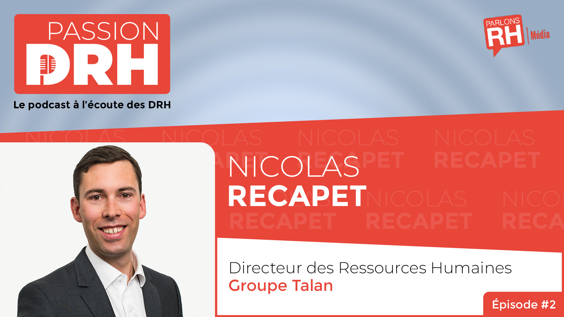 Visuel du 2e épisode de PASSION DRH, avec Nicolas Recapet du Groupe Talan