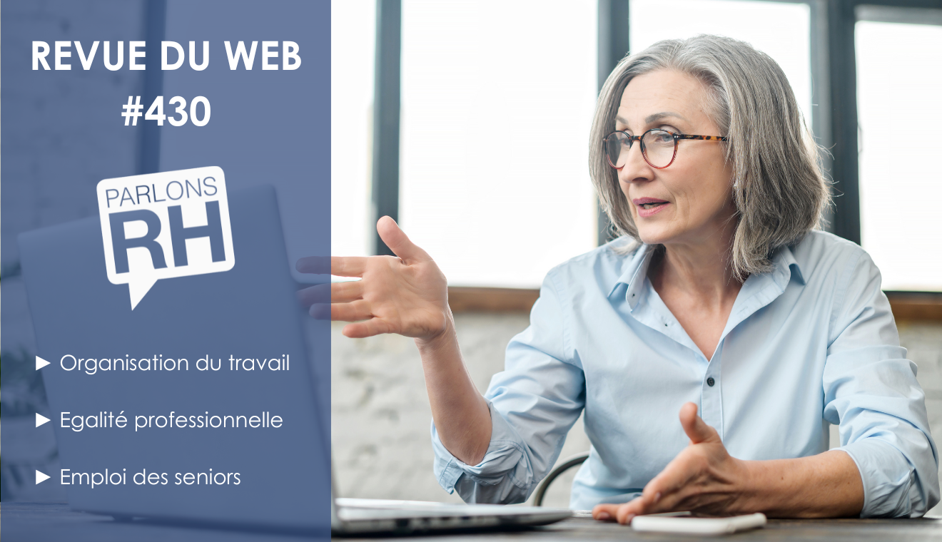 revue du web sur l'organisation au travail, l'égalité professionnelle et l'emploi des seniors