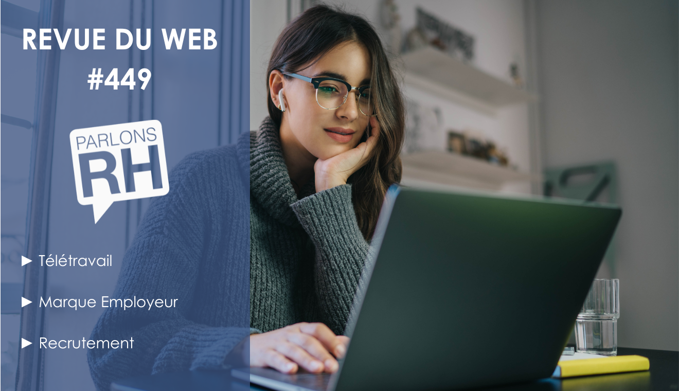 Visuel de la revue du web #449 : Télétravail, recrutement et marque employeur