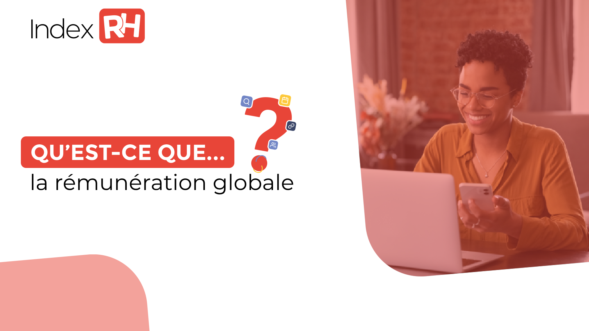 Visuel de l'article Index RH : qu'est-ce que... la rémunération globale ?