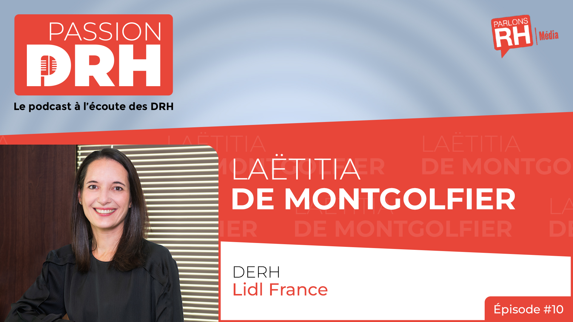 [Podcast] PASSION DRH, épisode 10 : Laëtitia de Montgolfier, Lidl France