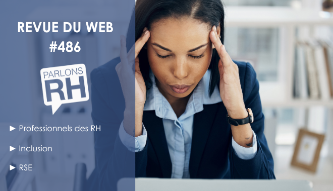 Revue du web #486 : professionnels des RH, inclusion et RSE