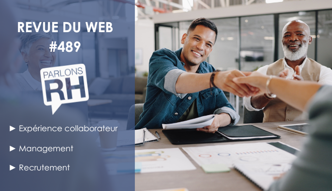 Revue du web #489: expérience collaborateur, recrutement, management