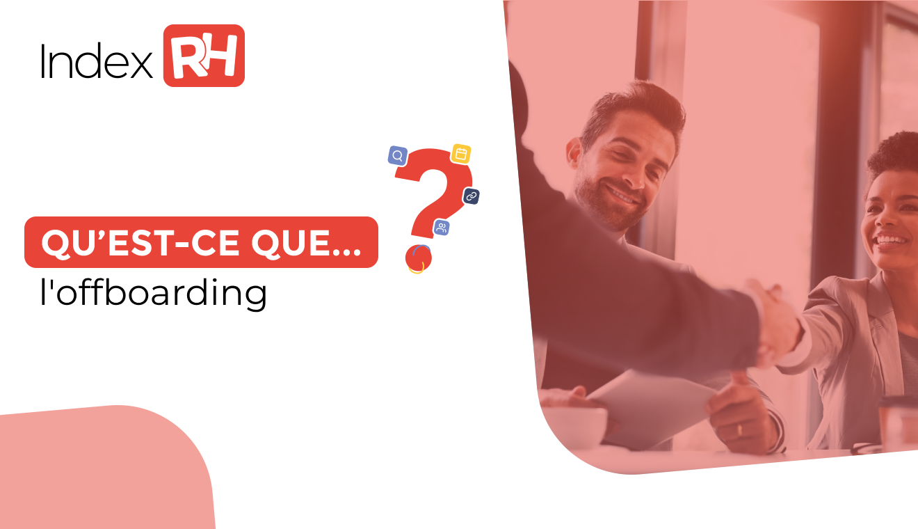 Qu’est-ce que… l’offboarding ?