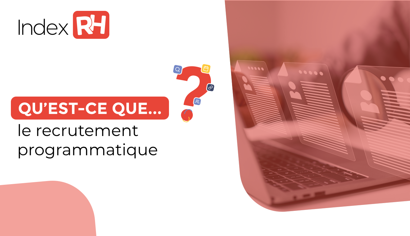 Qu’est-ce que… le recrutement programmatique ?
