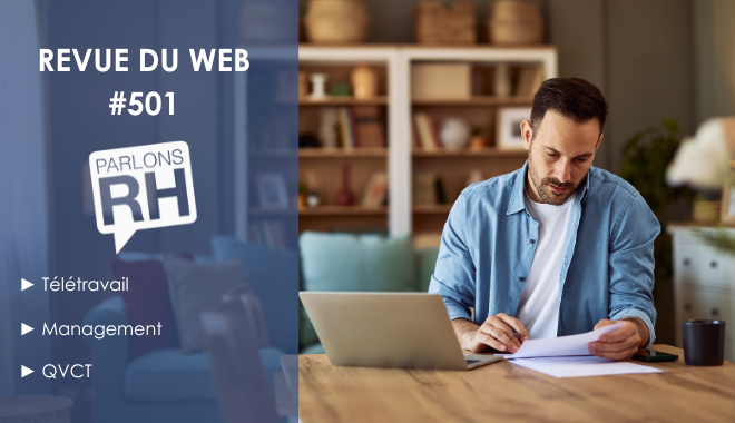Revue du web #501 : télétravail, management et QVCT