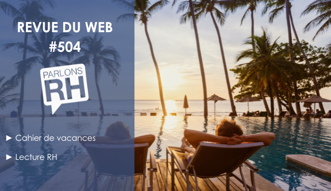 Revue du web #504 : cahier de vacances et lecture RH