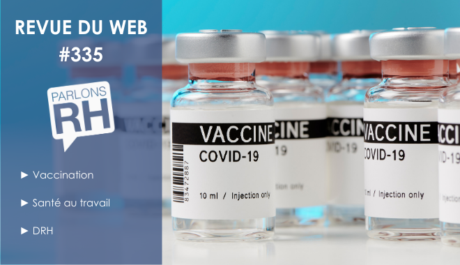 Revue du web #335 : vaccination, santé au travail et DRH