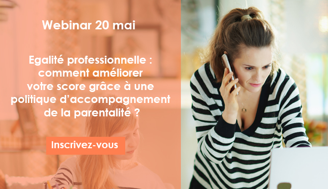 Egalité professionnelle : comment améliorer votre score grâce à une politique d’accompagnement de la parentalité ?